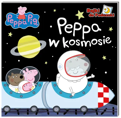 Okładka: Peppa Pig Bajki do Poduszki. Peppa w kosmosie