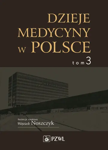 Okładka: Dzieje medycyny w Polsce. Lata 1944-1989. Tom 3