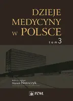 Okładka: Dzieje medycyny w Polsce. Lata 1944-1989. Tom 3