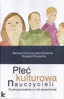 Okładka: Płeć kulturowa nauczycieli. Funkcjonowanie w roli zawodowej