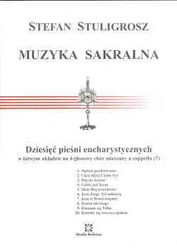 Okładka: Muzyka sakralna (7) Dziesięć pieśni eucharystycznych w łatwym układzie na 4-głosowy chór mieszany a capella