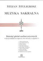 Okładka: Muzyka sakralna (7) Dziesięć pieśni eucharystycznych w łatwym układzie na 4-głosowy chór mieszany a capella