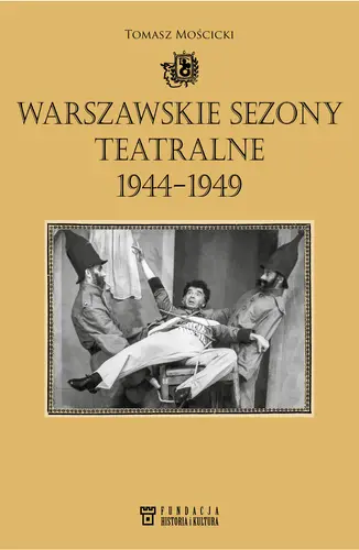 Okładka: Warszawskie sezony teatralne 1944-1949
