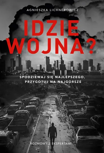 Okładka: Idzie wojna? Spodziewaj się najlepszego, przygotuj na najgorsze