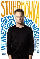 Okładka: Stuhrmówka, czyli gen wewnętrznej wolności. Maciej Stuhr w rozmowie z Beatą Nowicką