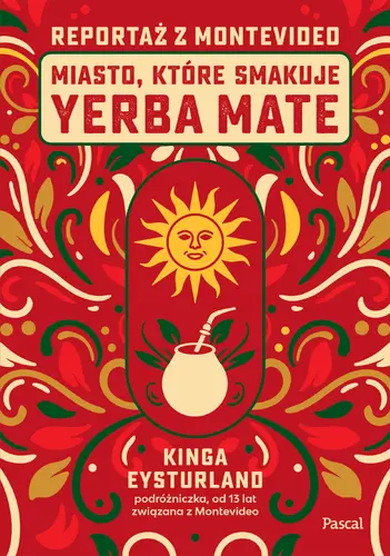 Okładka: Miasto, które smakuje yerba mate. Reportaż z Montevideo