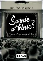 Okładka: Świnie w kinie? Film w okupowanej Polsce