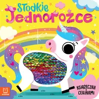 Okładka: Słodkie jednorożce. Książeczka z cekinami