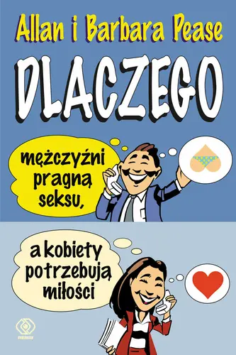 Okładka: Dlaczego mężczyźni pragną seksu,a kobiety potrzebują miłości