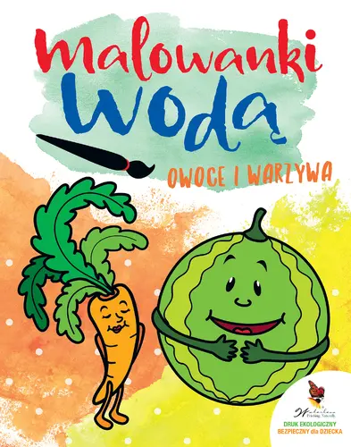 Okładka: Owoce i warzywa. Malowanki wodą