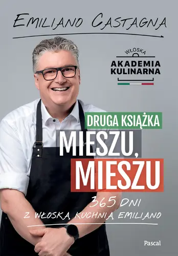 Okładka: Druga książka Mieszu, mieszu. 365 dni z włoską kuchnią Emiliano
