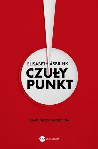 Okładka: Czuły punkt. Teatr, naziści i zbrodnia