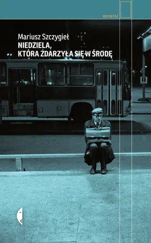 Okładka: Niedziela, która zdarzyła się w środę