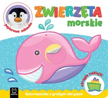 Okładka: Zwierzęta morskie. Kolorowanka z grubym obrysem, okrągłe naklejki, papierowa zabawka