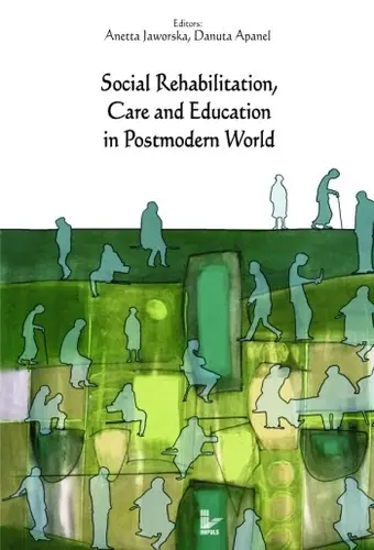 Okładka: Social Rehabilitation, Care and Education in Postmodern World