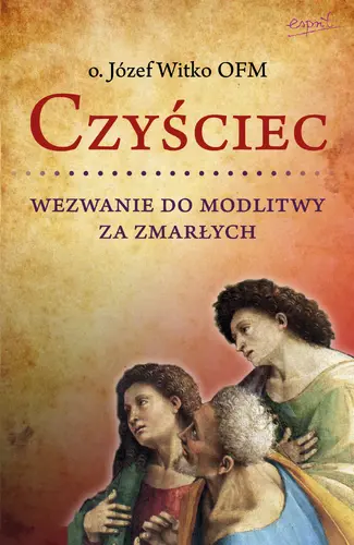 Okładka: Czyściec. Wezwanie do modlitwy za zmarłych