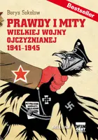 Okładka: Prawdy i Mity Wielkiej Wojny Ojczyźnianej 1941–1945