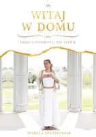 Okładka: Witaj w domu. Droga powrotu do siebie