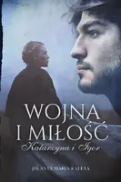 Okładka: Wojna i miłość. Katarzyna i Igor