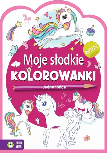 Okładka: Moje słodkie kolorowanki Jednorożce