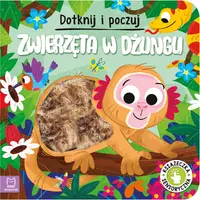 Okładka: Dotknij i poczuj. Zwierzęta w dżungli. Książeczka sensoryczna