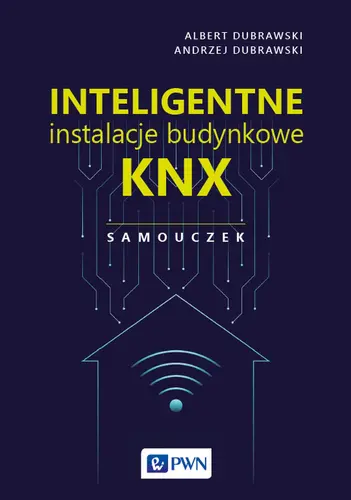 Okładka: Inteligentne instalacje budynkowe KNX. Samouczek