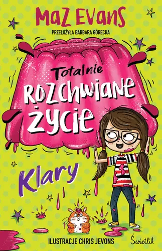 Okładka: Totalnie rozchwiane życie Klary. Tom 2
