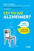 Okładka: Czy to już Alzheimer? 101 odpowiedzi na najważniejsze pytania o utratę pamięci i demencję