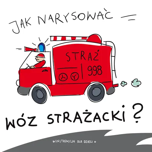 Okładka: Jak narysować … wóz strażacki