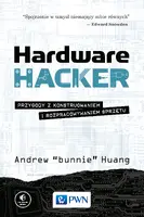 Okładka: Hardware Hacker. Przygody z konstruowaniem i rozpracowywaniem sprzętu