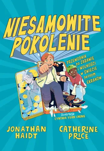 Okładka: Niesamowite pokolenie. Przewodnik po zabawie i wolności w świecie pełnym ekranów