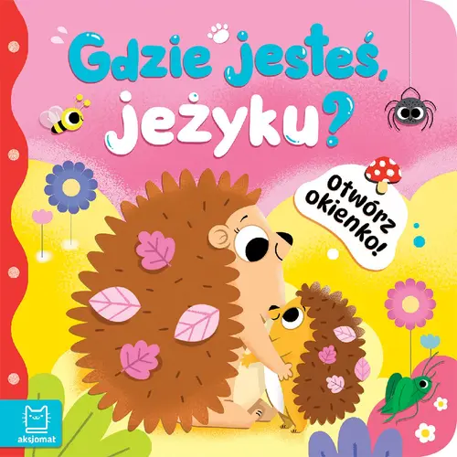 Okładka: Otwórz okienko! Gdzie jesteś, jeżyku?