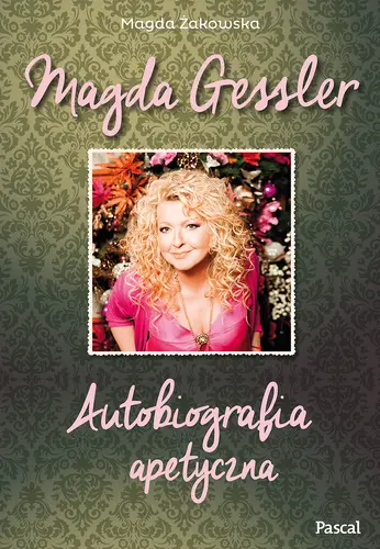 Okładka: Magda Gessler. Autobiografia apetyczna