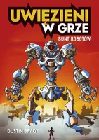 Okładka: Uwięzieni w grze. Bunt robotów
