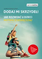 Okładka: Dodaj mi skrzydeł! Jak rozwijać u dzieci motywację wewnętrzną?