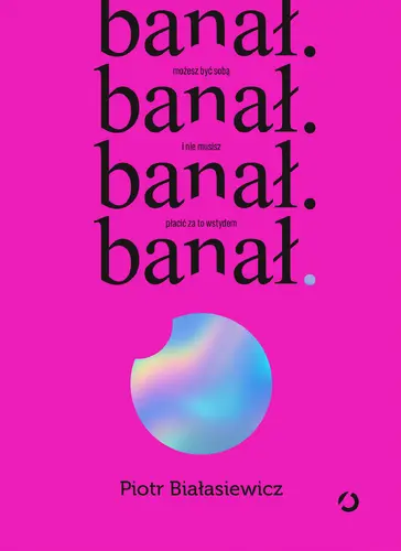 Okładka: banał. możesz być sobą i nie musisz płacić za to wstydem