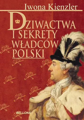 Okładka: Dziwactwa i sekrety władców Polski
