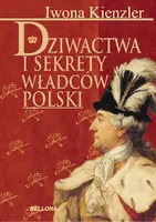 Okładka: Dziwactwa i sekrety władców Polski