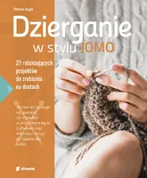 Okładka: Dzierganie w stylu JOMO. 21 relaksujących projektów do zrobienia na drutach