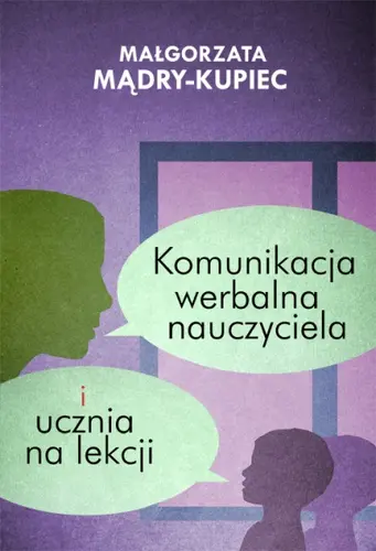 Okładka: Komunikacja werbalna nauczyciela i ucznia na lekcji