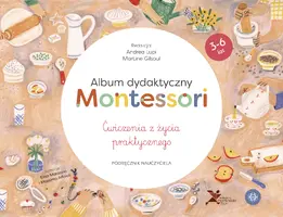 Okładka: Album dydaktyczny Montessori. Ćwiczenia z życia praktycznego