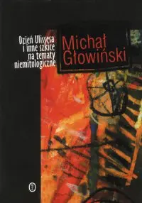 Okładka: Dzień Ulissesa i inne szkice na tematy niemitologiczne