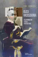Okładka: Eliza Orzeszkowa - fizjonomiczne studia portretowe