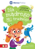Okładka: Dla mądrego nic trudnego. Łamigłówki przyrodnicze