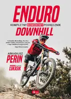 Okładka: Enduro i Downhill. Kompletny rowerowy podręcznik