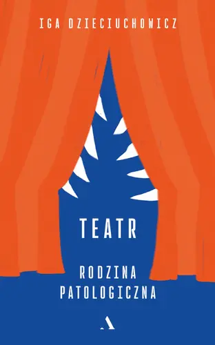 Okładka: Teatr. Rodzina patologiczna