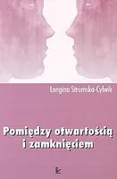 Okładka: Pomiędzy otwartością i zamknięciem