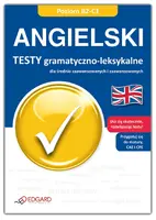 Okładka: Angielski Testy gramatyczno-leksykalne dla średnio zaawansowanych i zaawansowanych B2-C1