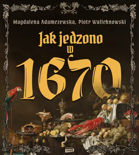 Okładka: Jak jedzono w 1670 roku