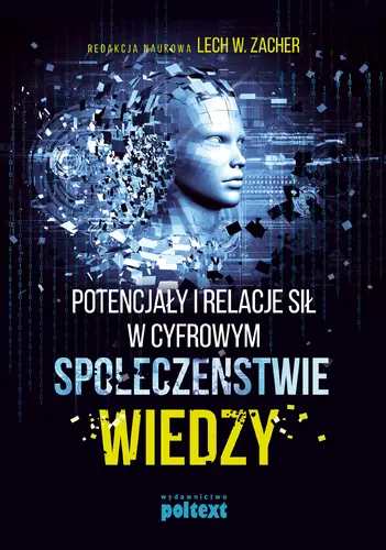Okładka: Potencjały i relacje sił w cyfrowym społeczeństwie wiedzy